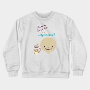 Dead Inside but Caffeinated Crewneck Sweatshirt